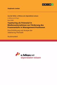Topsharing als Potenzial in Medienunternehmen zur Förderung des Frauenanteils in Management-Positionen