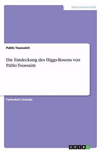 Entdeckung des Higgs-Bosons von Pablo Toussaint