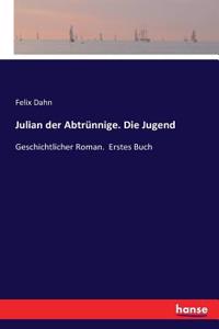 Julian der Abtrünnige. Die Jugend