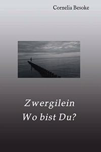 Zwergilein-Wo bist Du?