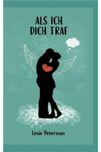 Als ich dich traf