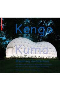 Kengo Kuma - Breathing Architecture