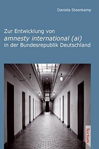 Zur Entwicklung Von Amnesty International (Ai) in Der Bundesrepublik Deutschland
