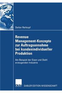 Revenue Management-Konzepte Zur Auftragsannahme Bei Kundenindividueller Produktion