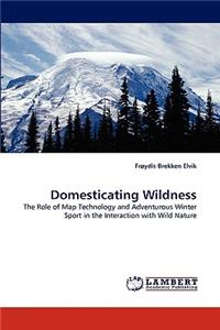 Domesticating Wildness