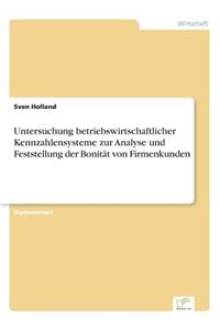 Untersuchung betriebswirtschaftlicher Kennzahlensysteme zur Analyse und Feststellung der Bonität von Firmenkunden
