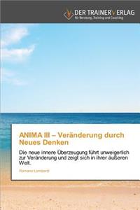 ANIMA III - Veränderung durch Neues Denken
