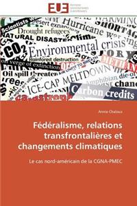 Fédéralisme, Relations Transfrontalières Et Changements Climatiques