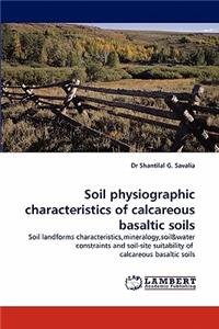 Soil Physiographic Characteristics of Calcareous Basaltic Soils