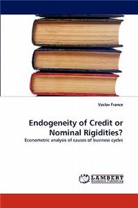 Endogeneity of Credit or Nominal Rigidities?