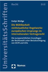 Die Wahlbarkeit Nichtstaatlicher Regelwerke Europaischen Ursprungs Im Internationalen Vertragsrecht