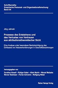 Prozesse Des Entstehens Und Des Verlustes Von Vertrauen Aus Attributionstheoretischer Sicht