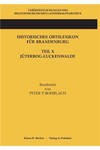 Historisches Ortslexikon Für Brandenburg, Teil X, Jüterbog-Luckenwalde