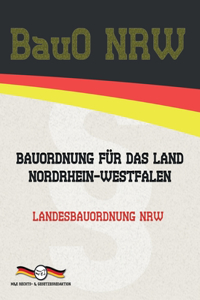 BauO NRW - Bauordnung für das Land Nordrhein-Westfalen