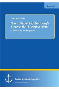 The truth behind Germany's intervention in Afghanistan