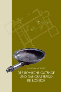 Der Romische Gutshof Und Das Graberfeld Bei Losnich