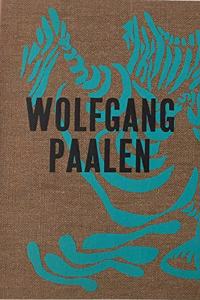 Wolfgang Paalen: Surrealist in Paris and Mexico