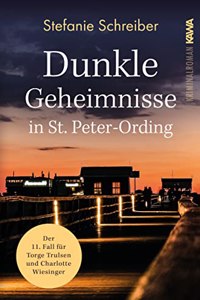 Dunkle Geheimnisse in St. Peter-Ording: Der elfte Fall fur Torge Trulsen und Charlotte Wiesinger (Torge Trulsen und Charlotte Wiesinger - Kriminalroman)