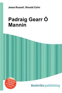 Padraig Gearr O Mannin