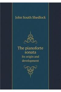 The Pianoforte Sonata Its Origin and Development