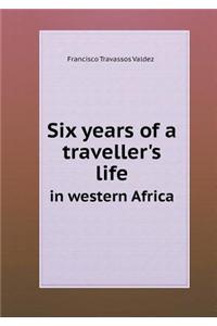 Six Years of a Traveller's Life in Western Africa