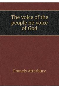 The Voice of the People No Voice of God