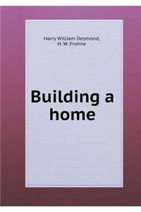 Building a Home