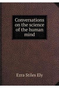 Conversations on the science of the human mind