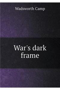 War's Dark Frame