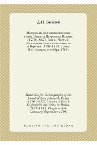Materials for the Biography of the Count Nikita Petrovich Panin (1770-1837). Volume 4 Part 2. Diplomatic Activities in Berlin. 1797-1799. Chapters 5-6. (January-September 1799)