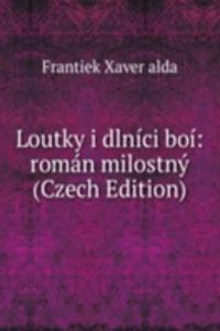 Loutky i dlnici boi: roman milostny (Czech Edition)