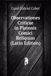 Observationes Criticae in Platonis Comici Reliquias (Latin Edition)