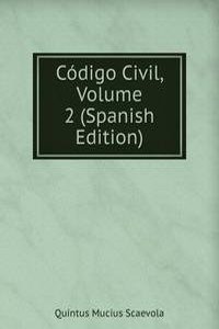 Codigo Civil, Volume 2 (Spanish Edition)