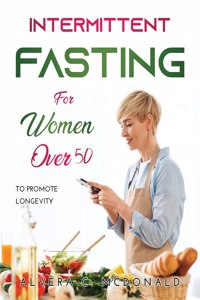 Intermittent Fasting for Women Over 50