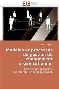 Modeles Et Processus de Gestion Du Changement Organisationnel