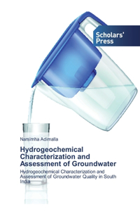 Hydrogeochemical Characterization and Assessment of Groundwater