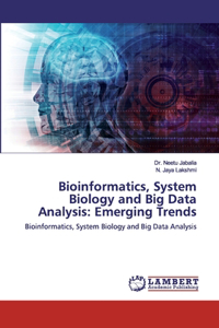 Bioinformatics, System Biology and Big Data Analysis