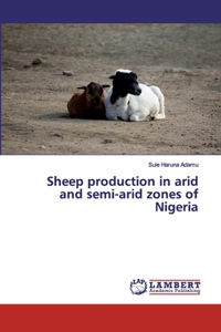 Sheep production in arid and semi-arid zones of Nigeria