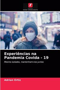 Experiências na Pandemia Covida - 19
