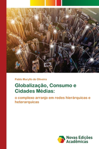 Globalização, Consumo e Cidades Médias