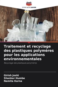 Traitement et recyclage des plastiques polymères pour les applications environnementales