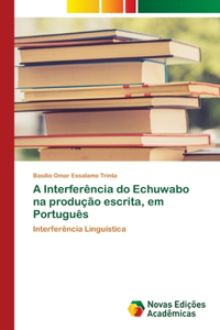 A Interferência do Echuwabo na produção escrita, em Português
