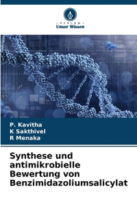 Synthese und antimikrobielle Bewertung von Benzimidazoliumsalicylat