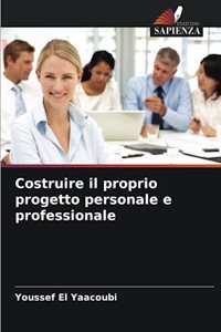 Costruire il proprio progetto personale e professionale