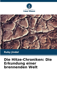 Hitze-Chroniken: Die Erkundung einer brennenden Welt