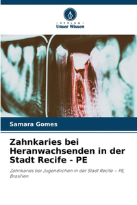 Zahnkaries bei Heranwachsenden in der Stadt Recife - PE