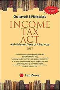 Chaturvedi and Pithisaria’s Income Tax Act (with Relevant Texts of Allied Acts)
