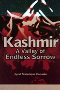 Kashmir A Valley Of Endless Sorrow