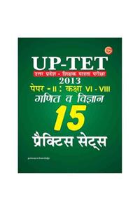 UPTET - Paper II Class VI-VIII (Maths & Science) 15 Practice Sets 2013 (OLD EDITION) (OLD EDITION)