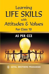 Learning Life Skills with Attitudes & Values for Class 10